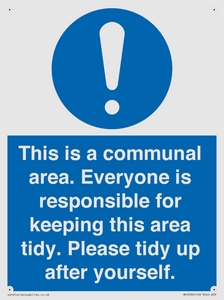 This is a communal area. Everyone is responsible for keeping this area tidy. 